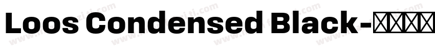 Loos Condensed Black字体转换